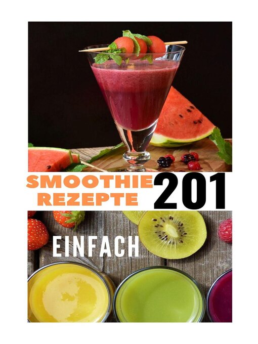Title details for Smoothie Rezepte 201 by Hakan Uytan - Available